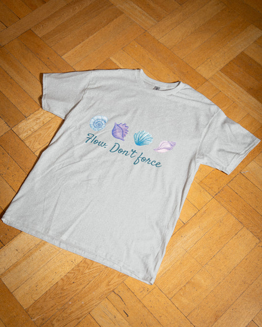 Flow. Don't force Unisex T-Shirt – Classic Fit Cotton Tee